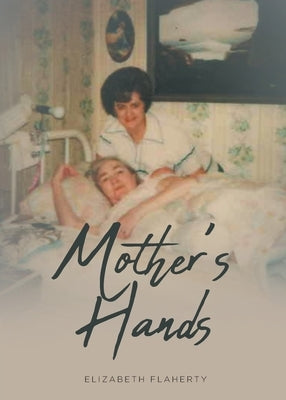 Mother's Hands by Flaherty, Elizabeth