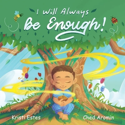 I Will Always Be Enough! by Estes, Kristi