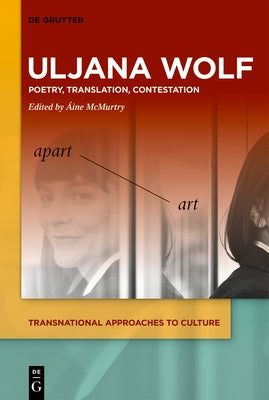 Uljana Wolf: Poetry, Translation, Contestation by McMurtry, Áine