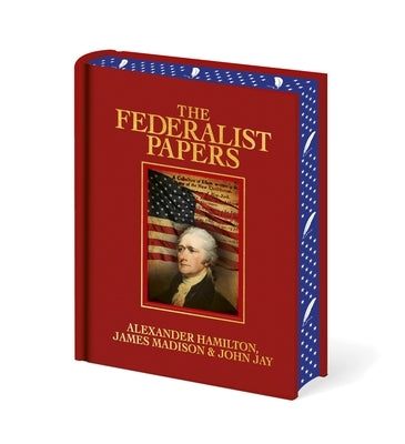 The Federalist Papers by Hamilton, Alexander