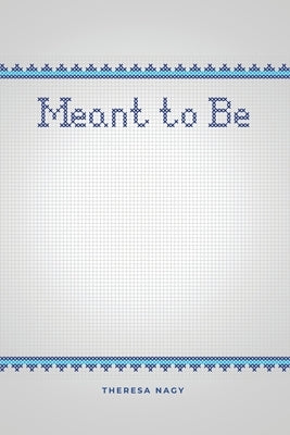 Meant to Be by Nagy, Theresa