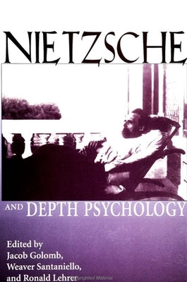 Nietzsche and Depth Psychology by Golomb, Jacob