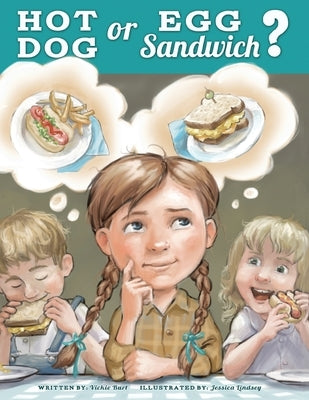 Hot Dog or Egg Sandwich? by Burt, Vickie