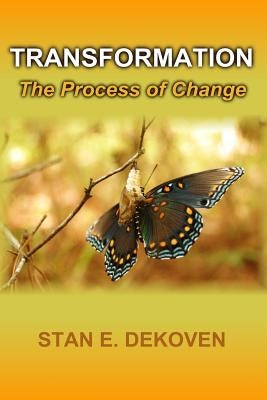 Transformation - The Process of Change by Dekoven, Stan