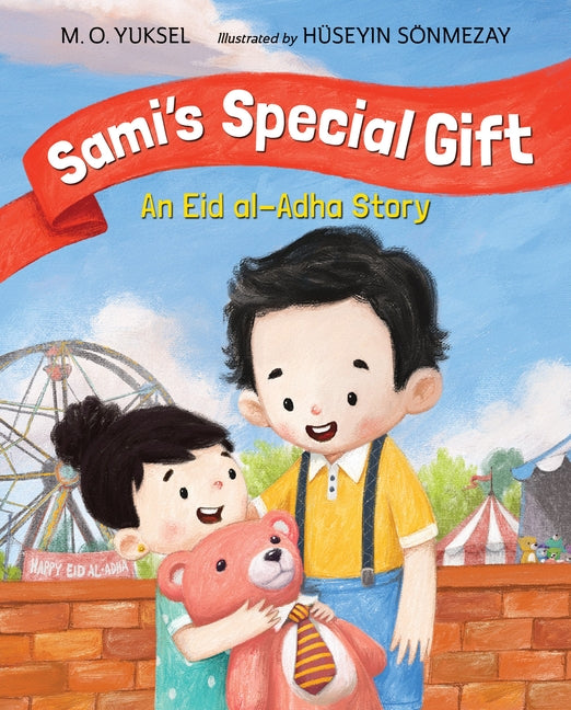 Sami's Special Gift: An Eid Al-Adha Story by Yuksel, M. O.