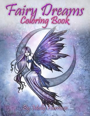Fairy Dreams Coloring Book - by Molly Harrison: Adult coloring book featuring beautiful, dreamy flower fairies and celestial fairies! by Harrison, Molly