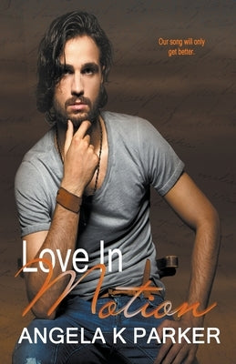 Love In Motion by Parker, Angela K.