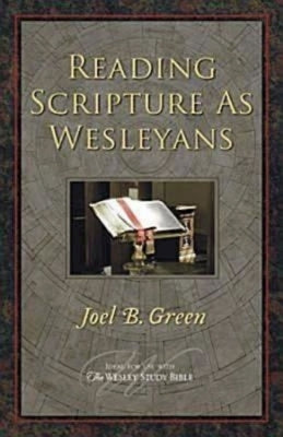 Reading Scripture as Wesleyans by Green, Joel B.