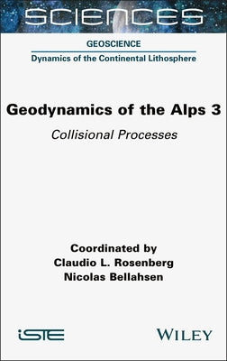 Geodynamics of the Alps 3: Collisional Processes by Rosenberg, Claudio L.