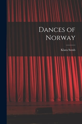 Dances of Norway by Semb, Klara