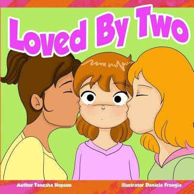 Loved By Two: Being loved by people of the same sex by Frongia, Daniela