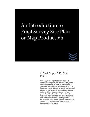 An Introduction to Final Survey Site Plan or Map Production by Guyer, J. Paul