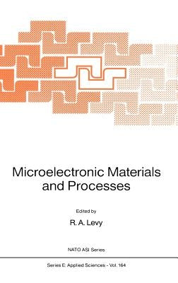Microelectronic Materials and Processes by Levy, R. a.