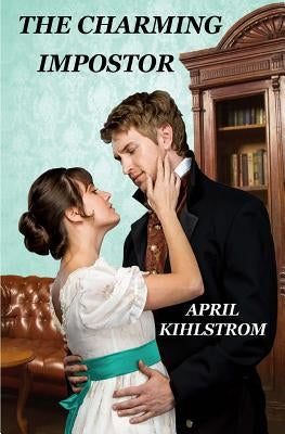 The Charming Impostor by Kihlstrom, April