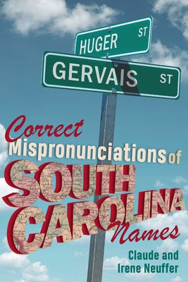 Correct Mispronunciations of South Carolina Names by Neuffer, Claude