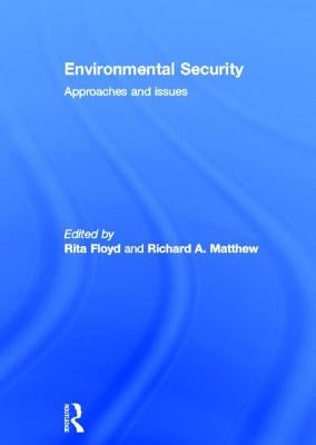 Environmental Security: Approaches and Issues by Floyd, Rita