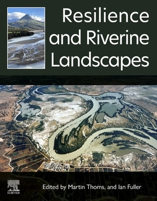 Resilience and Riverine Landscapes by Thoms, Martin