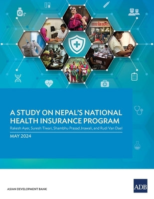 A Study on Nepal's National Health Insurance Program by Ayer, Rakesh