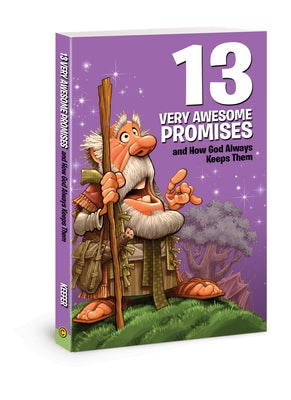 13 Very Awesome Promises and How God Always Keeps Them by Keefer, Mikal
