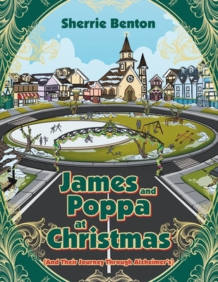 James and Poppa at Christmas: And Their Journey Through Alzheimer's by Benton, Sherrie