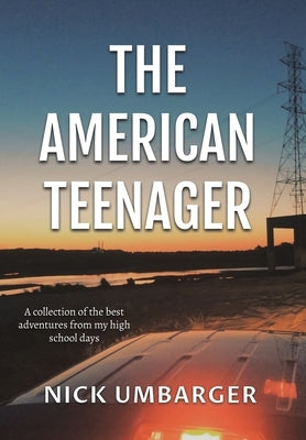 The American Teenager by Umbarger, Nick