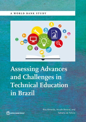 Assessing Advances and Challenges in Technical Education in Brazil by Almeida, Rita