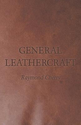 General Leathercraft by Cherry, Raymond