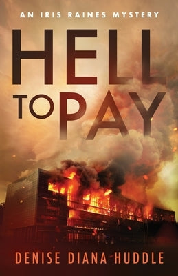 Hell to Pay: A Texas Private Investigator Mystery by Huddle, Denise Diana