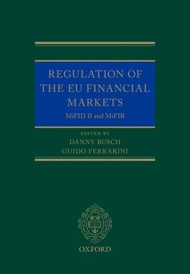 Regulation of the Eu Financial Markets: Mifid II & Mifir by Busch, Danny