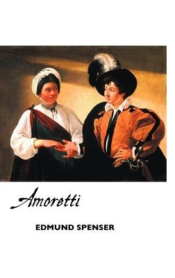 Amoretti by Spenser, Edmund