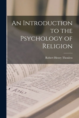 An Introduction to the Psychology of Religion by Thouless, Robert Henry