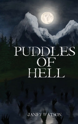 Puddles of Hell by Watson, Janey