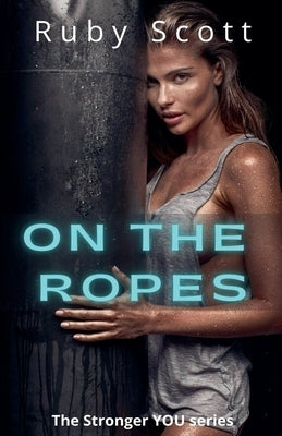 On The Ropes by Scott, Ruby
