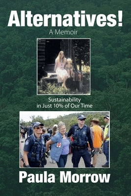 Alternatives! A Memoir by Morrow, Paula