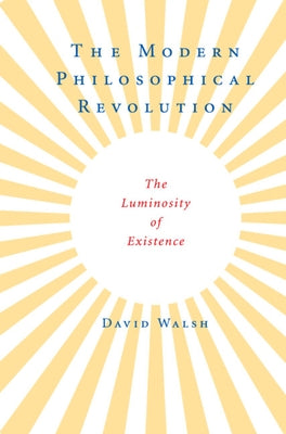 The Modern Philosophical Revolution by Walsh, David