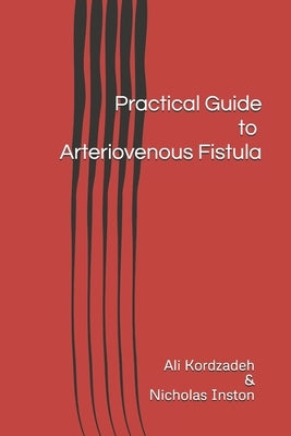 Practical Guide To Arteriovenous Fistula by Inston, Nicholas