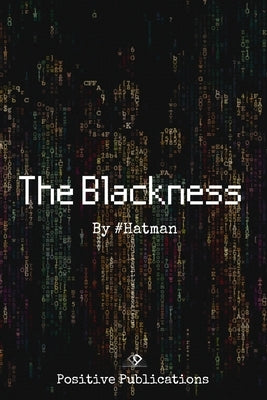 The Blackness - By Hatman: A Contemporary Collection of Poems Celebrating Black History by Hatman