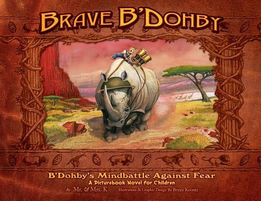 Brave B'Dohby: B'Dohby's Mindbattle Against Fear by K.