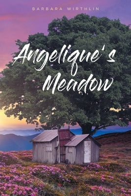 Angelique's Meadow by Wirthlin, Barbara
