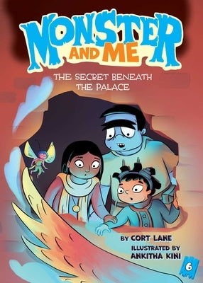 Monster and Me 6: The Secret Beneath the Palace by Lane, Cort