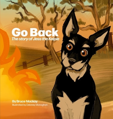 Go Back: The story of Jess the Kelpie by MacKay, Bruce