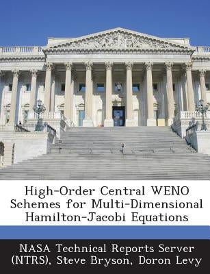 High-Order Central WENO Schemes for Multi-Dimensional Hamilton-Jacobi Equations by Nasa Technical Reports Server (Ntrs)