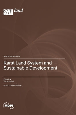 Karst Land System and Sustainable Development by Bai, Xiaoyong