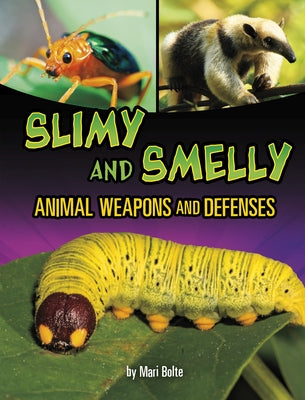 Slimy and Smelly Animal Weapons and Defenses by Bolte, Mari