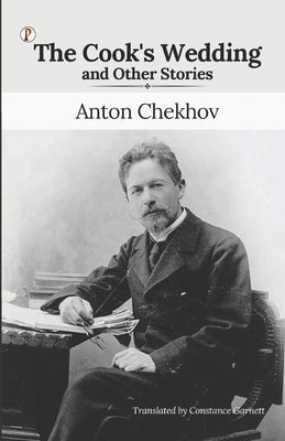 The Cook's Wedding and Other Stories by Chekhov, Anton