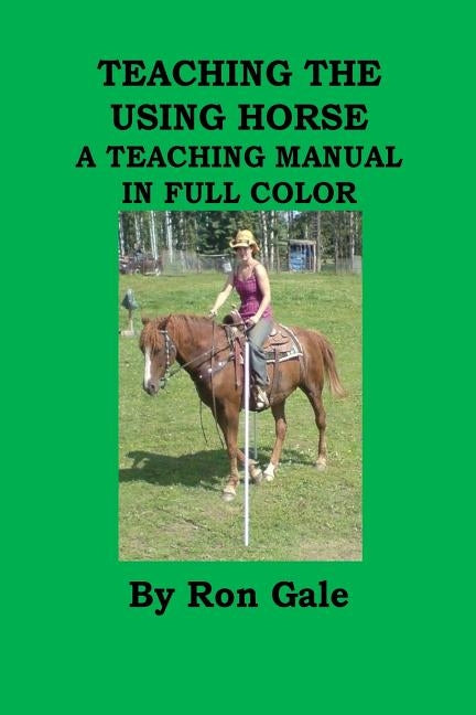 Teaching the using horse by Gale, Ron