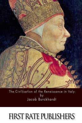 The Civilisation of the Renaissance in Italy by Middlemore, S. G. C.