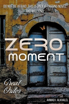 Zero Moment by Alkhalel, Ahmad I.