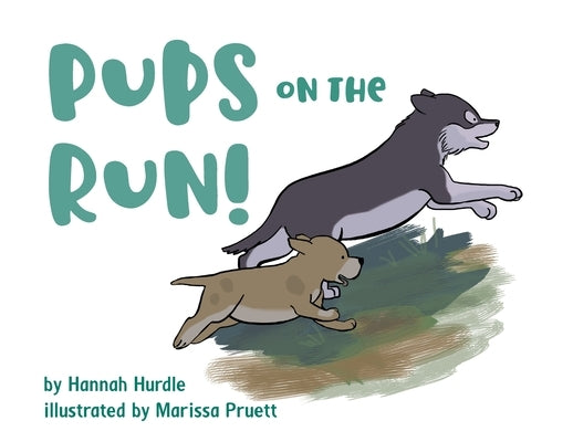 Pups on the Run! by Hurdle, Hannah