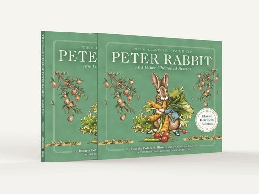 The Classic Tale of Peter Rabbit Classic Heirloom Edition: The Classic Edition Hardcover with Slipcase and Ribbon Marker by Santore, Charles